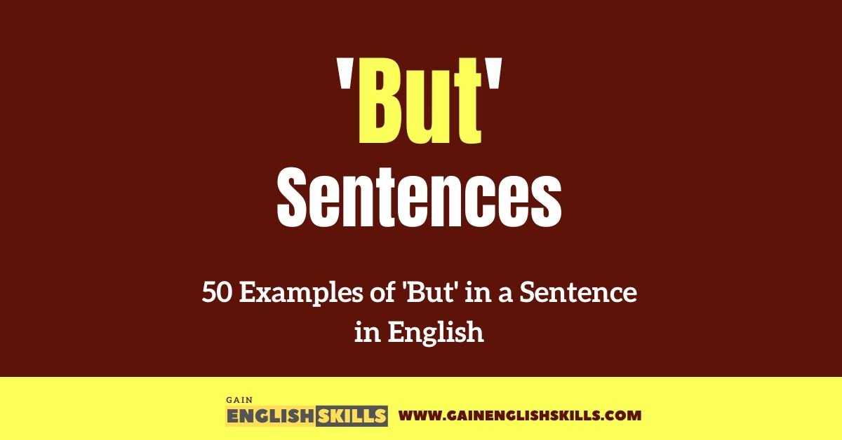 50 Examples of ‘But’ in a Sentence