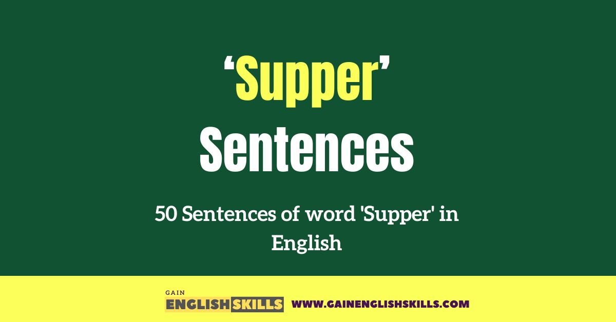 50 Sentences of word ‘Supper’ in English