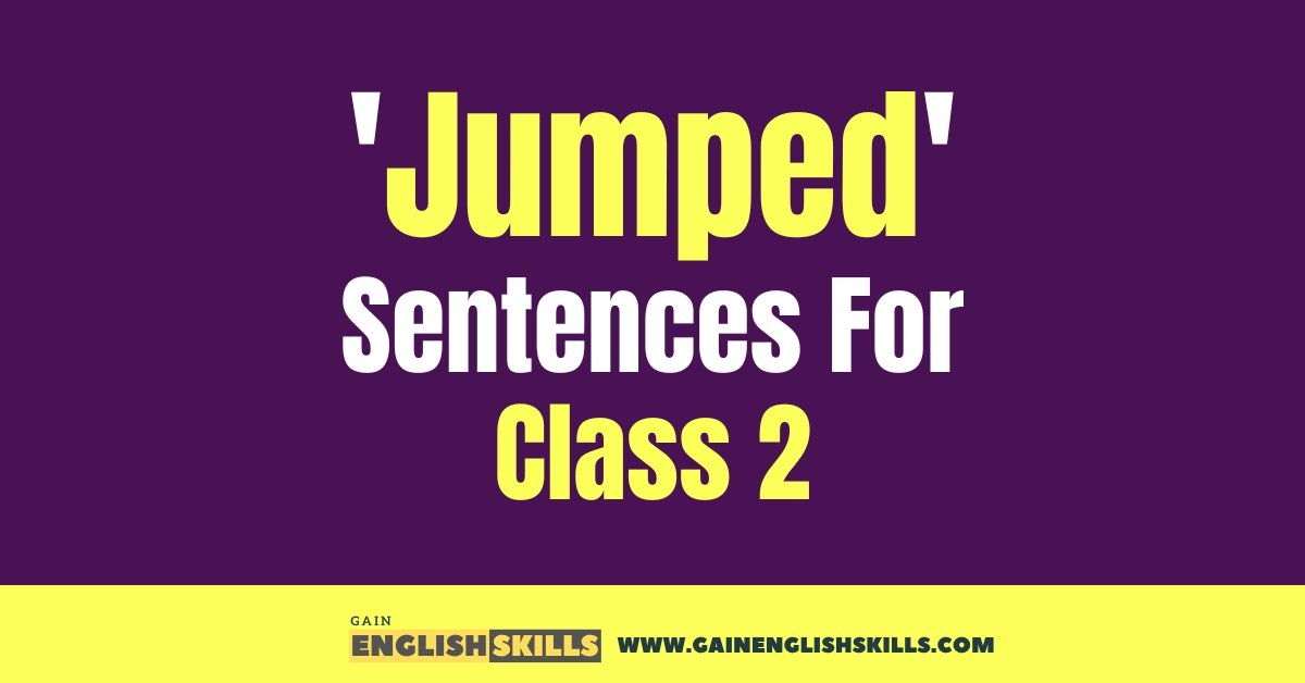 50 Sentences of ‘Jumped’ For Class 2 in English