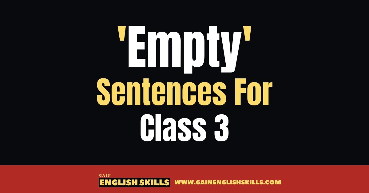 50 Sentences of ‘Empty’ For Class 3 in English