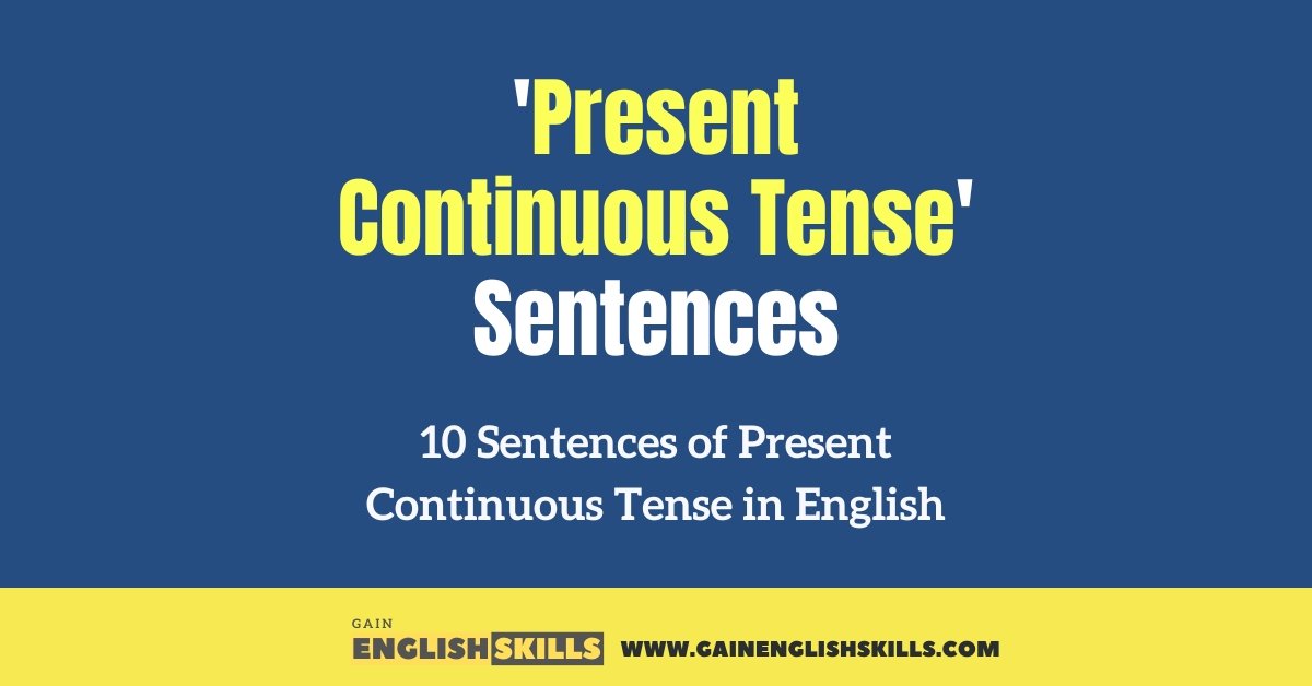 10 Sentences of Present Continuous Tense in English